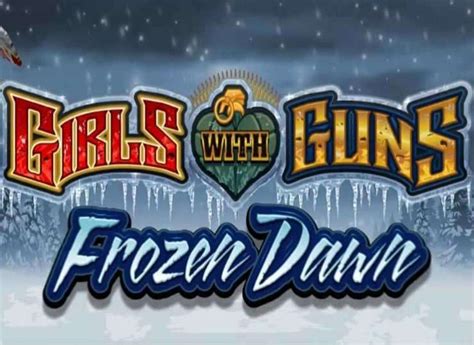 girls with guns 2 frozen dawn slot|Girls with Guns Frozen Dawn Online Slot Microgaming.